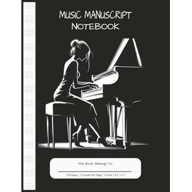 Music Manuscript Notebook: Blank Sheet Music Book for Composers, Musicians, Students and Teachers, – 120 Pages, 12 Staves Per Page, 5 Lines 8.5" x 11"