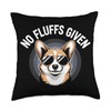 Funny Corgi No Fluffs Given Throw Pillow