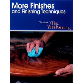 More Finishes and Finishing Techniques (Best of Fine Woodworking)