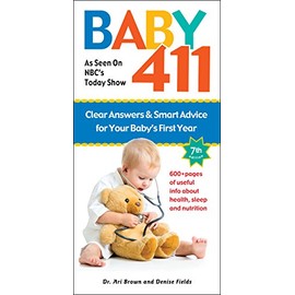 Baby 411: Clear Answers & Smart Advice for Your Baby's First Year