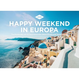 Happy Weekend in Europe - KUNTH Desk Calendar 2025: Weekly Calendar with Fascinating Photo Motifs and a Practical Diary (KUNTH Desk Calendar with Weekly Planner)