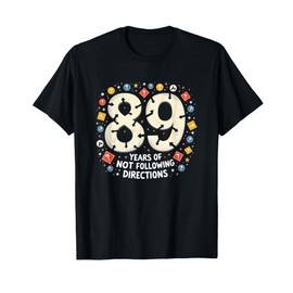 89 Years Not Following Directions - Birthday Gift T-Shirt