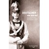 Deutscher - wer bist Du?: Eine biographische Begegnung mit Pflicht,
