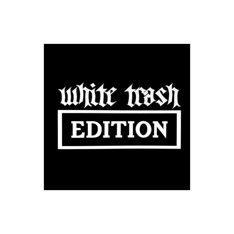 White Trash Edition Sticker Decal Notebook Car Laptop 5.5"x3.25" (White)