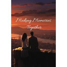 Making Memories Together: Gag Gift for a Loved One, To Do List Journal disguised as a heartfelt memory book