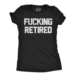 Womens Funny T Shirts F*cking Retired Sarcastic Work Graphic Novelty Retiring Tee for Ladies Funny T Shirts Sarcastic Tops for Women Cool Office Top Black - XL
