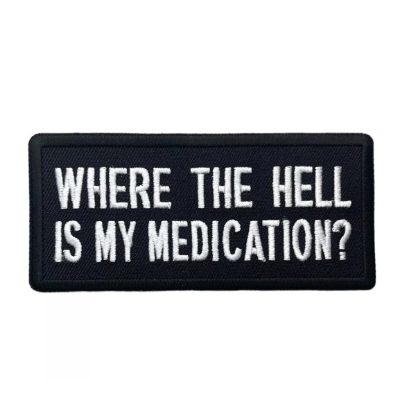 Where The Hell Is My Medication 4 inc Iron on
