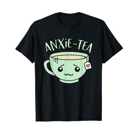 Anxietea Cute Funny Anxiety Introvert Antisocial Tea Pun T-Shirt