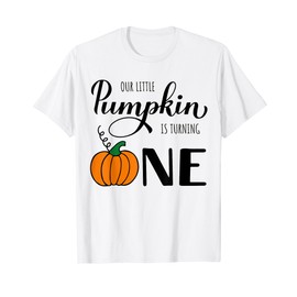 Our Little Pumpkin is Turning 1 1st Birthday fall pumpkin T-Shirt