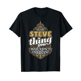 It's a STEVE Thing you wouldn't Understand V4 T-Shirt T-Shirt