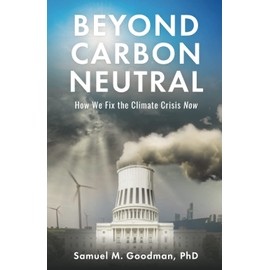 Beyond Carbon Neutral: How We Fix the Climate Crisis Now