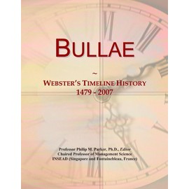 Bullae: Webster's Timeline History, 1479 - 2007