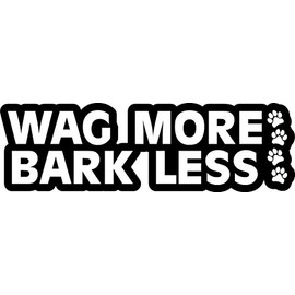 Wag More bark Less Bumper, I Make Decals ®, Funny, Humor, Hard Hat, Lunch Box, Tool Box, Helmet Stickers 2.5"x8.2"