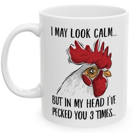 Cute Chicken Gifts I May Look Calm But In My Head I've Pecked You Three Times Hilarious Coffee Mugs with Quotes Unique Gifts Ceramic Cups White 11oz