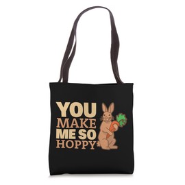 You Make Me So HoppyI Cute Rabbit Ears And Funny Dutch Bunny Tote Bag