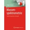 Massenspektrometrie: Spektroskopiekurs kompakt