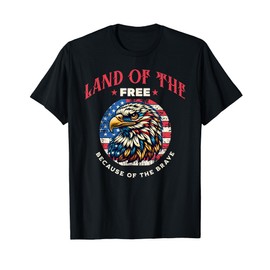 Land of the Free Because of the Brave Patriotic Memorial Day T-Shirt