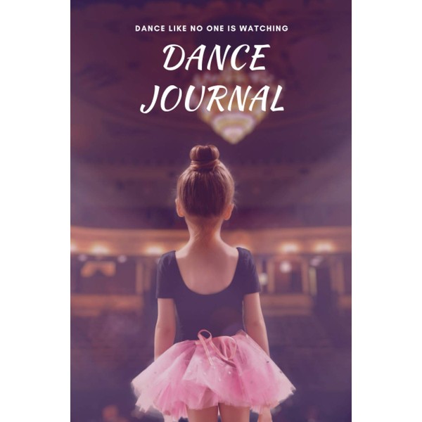 Dance Journal: Record Lesson & Practice Notes, Dancers Gift Dance