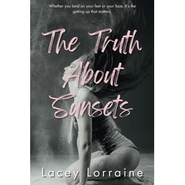 The Truth About Sunsets: A Coming of Age Story (The Sunshine Duology)