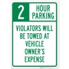 Sigo Signs 2 Hour Parking Violators Will Be Towed at