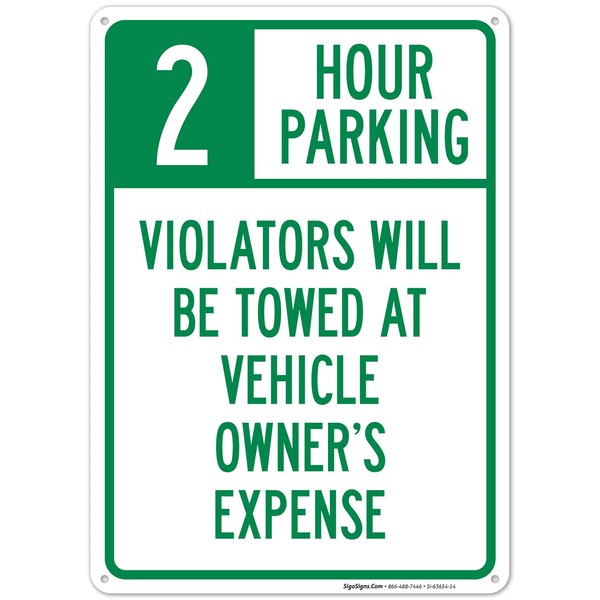 Sigo Signs 2 Hour Parking Violators Will Be Towed at