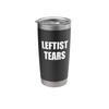 Leftist Tears Stainless Steel Insulated Tumbler