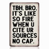 Funny English Classroom Decor Tin Sign - TBH BRO Cite