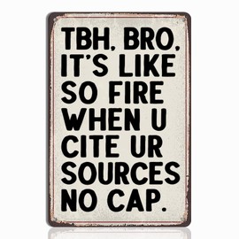 Funny English Classroom Decor Tin Sign - TBH BRO Cite Your Sources No Cap - Cool College Dorm Room Wall Art for Students and Teachers 8x12 Inch