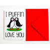 I Puffin Love You Valentines, Anniversary, Birthday, Just Because Card