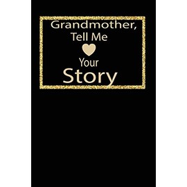 Grandmother,tell me your story: A guided journal to tell me your memories,keepsake questions.This ia a great gift to mom,grandma,nana,aunt and auntie ... their early life like Birthdays and christmas