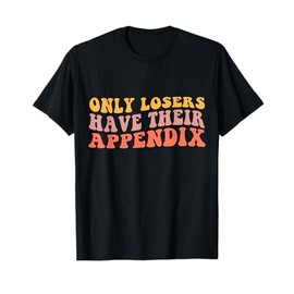 Appendix Surgery Gifts Funny Appendix Removal T-Shirt - Unisex Adults, Black, Small