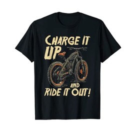 Charge It Up And Ride It Out E-Bike Rider T-Shirt