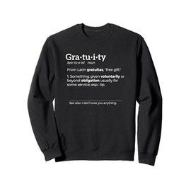 Gratuity Definition – Anti Tipping Tip Text (white) Sweatshirt