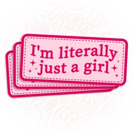 (3Pcs-2") I'm Literally Just A Girl Stickers, Funny Just A Girl Sticker Quote Cutesy Waterproof Vinyl Sticker for Laptop, Water Bottle, Tumbler, Hard Hat, Cars Decal Gifts for Her Him 2 Inches