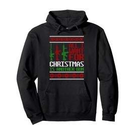 All I Want Is Guns Ugly Christmas Sweater Hunting Military Pullover Hoodie