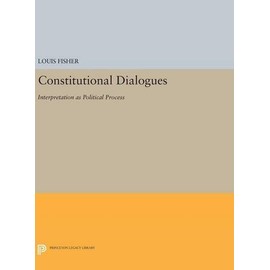 Constitutional Dialogues: Interpretation as Political Process (Princeton Legacy Library, 922)