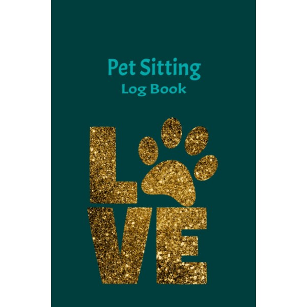 Pet Sitting: Information Log Book
