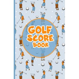 Golf Score Book: Golf logbook for golf stat book & Golf scorecard holder
