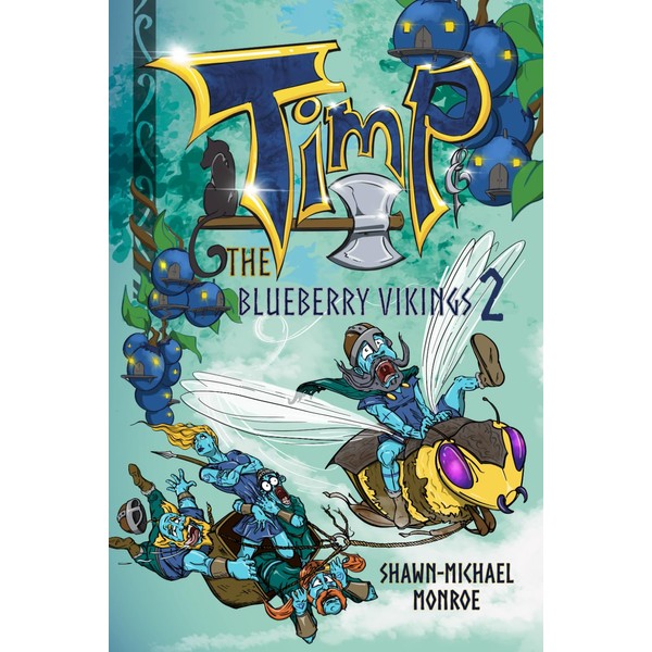 Timp and the Blueberry Vikings Book 2: When Worlds Collide