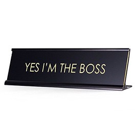 Yes I'm The Boss - Black Name Plate Desk Sign for Boss
