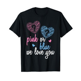 Gender Reveal | Pink or Blue Boy or Girl We Love You T-Shirt