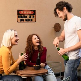 Warning Nobody Gets Out Sober Funny Pub Bar Vintage Metal Tin Sign Man Cave Retro Plaque Gifts Aluminum Tin Sign Yard Home Art Wall Sign Signs 8x12 Inch (25133)