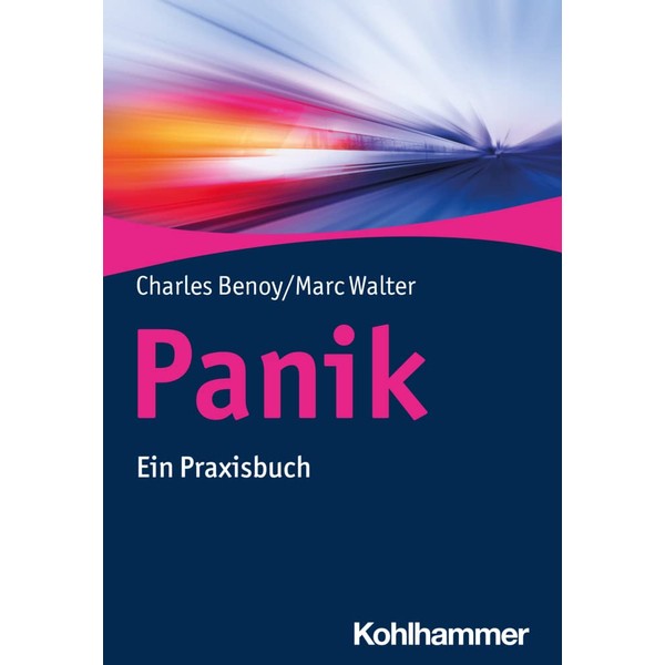 Panik: Angst und Panikattacken verstehen und bewältigen