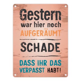 Gestern war hier noch aufgeräumt Metal Sign 15 x 20 cm Schade, dass ihr es verpassen habt Wohnung Unordnung Chaos Zuhause