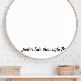 PLIGREAT 2 Sheets Vinyl Mirror Decals Better Late Than Ugly Quotes Wall Stickers for Woman Bedroom Bathroom Dressing Room Vanity Mirror Decor DIY Home Indoor Wall Art Decor Car Glass Window Stickers