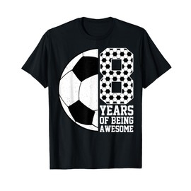 8 Years Of Being Awesome Kids Soccer Lover 8th Birthday T-Shirt