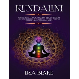 Kundalini: Expand Mind Power, Gain Spiritual Awareness, Open Your Third Eye...