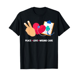 Peace Love Wound Care Nurse Stethoscope Nursing Student RN T-Shirt