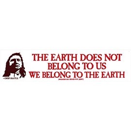 Peace Resource Project The Earth Does Not Belong to Us, We Belong to The Earth - Environmental Small Bumper Sticker or Laptop Decal (6.75" x 1.75")