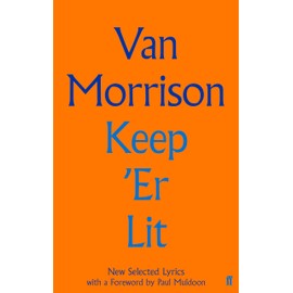 Keep 'er Lit: New Selected Lyrics